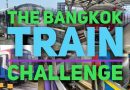 Attempting the Bangkok Train Challenge